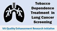 Optimizing Tobbaco Dependence Treatment Among Veterans Participating in Lung Cancer Screening